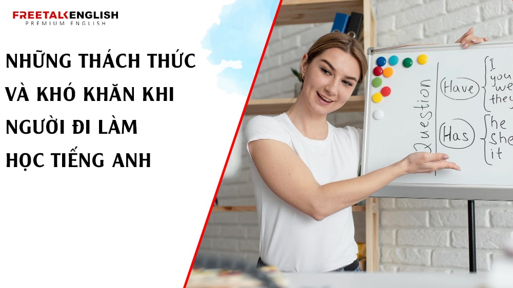 Những Thách Thức Và Khó Khăn Khi Người Đi Làm Học Tiếng Anh