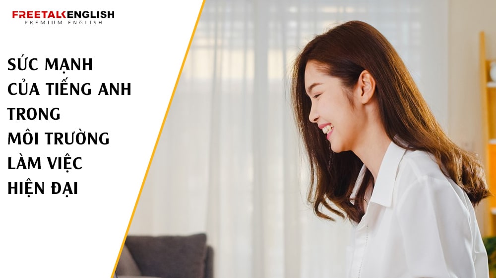 Sức Mạnh Của Tiếng Anh Trong Môi Trường Làm Việc Hiện Đại
